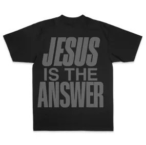 Jesus is the Answer (Black) - Tee